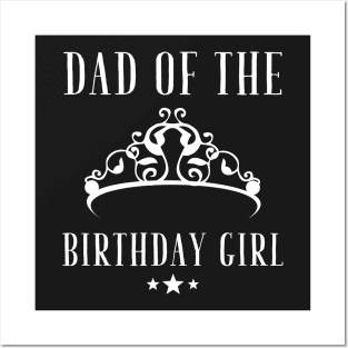 Dad of the birthday Girl Posters and Art